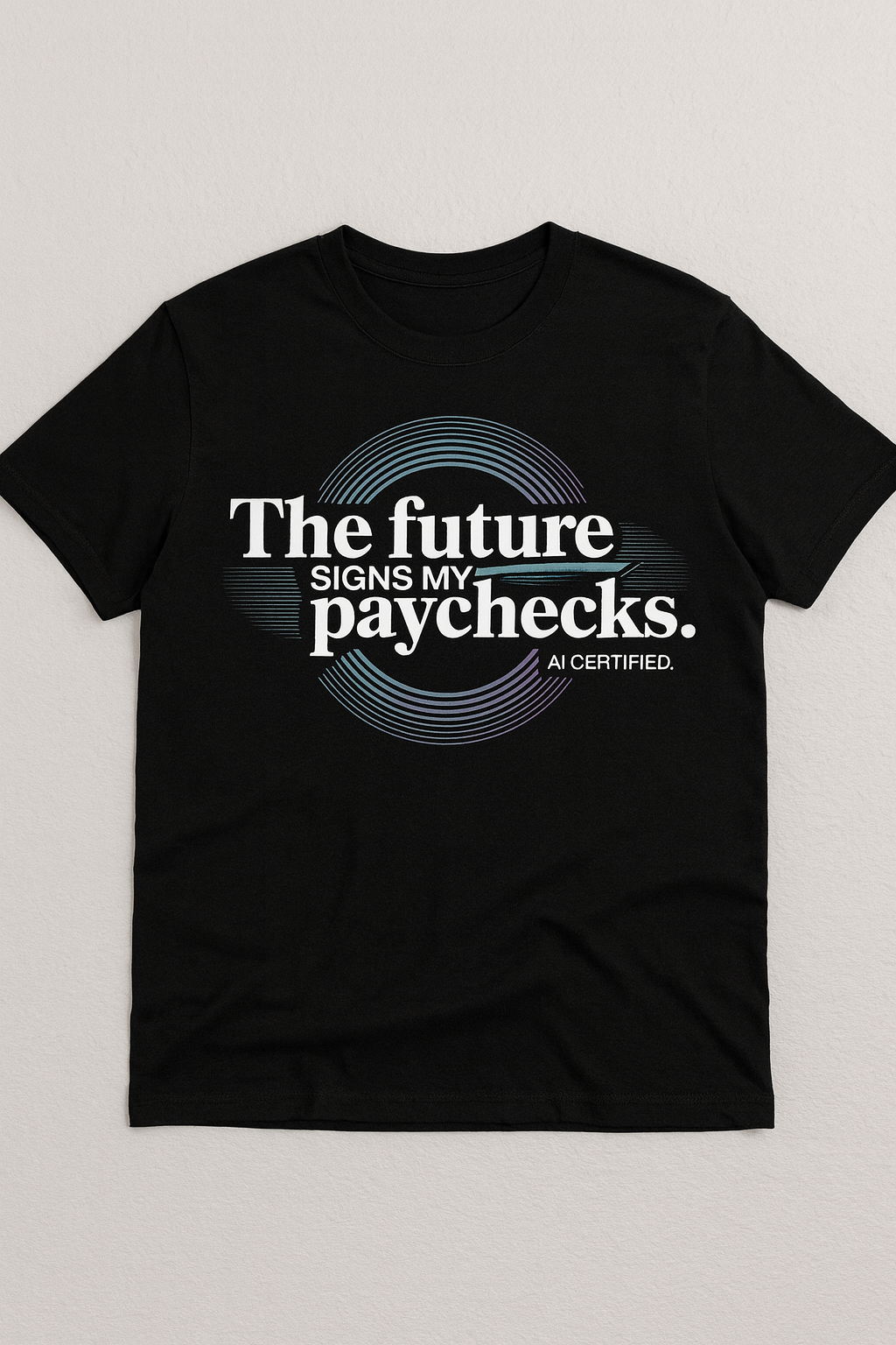 The Future Signs My Paychecks” Tee
