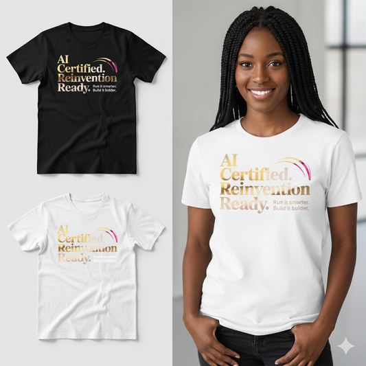 Black and white t-shirts with 'AI Certified. Reinvention Ready.' text, worn by a person.